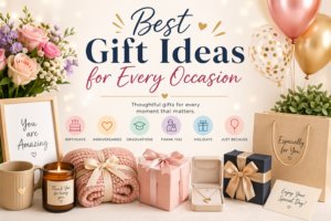 Best Gift Ideas for Every Occasion